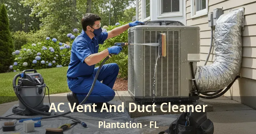 AC Vent And Duct Cleaner Plantation - FL