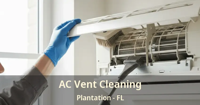 AC Vent Cleaning Plantation - FL