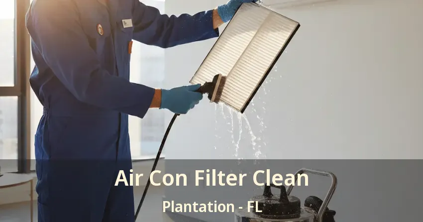 Air Con Filter Clean Plantation - FL Air Con Filter Clean Plantation - FL