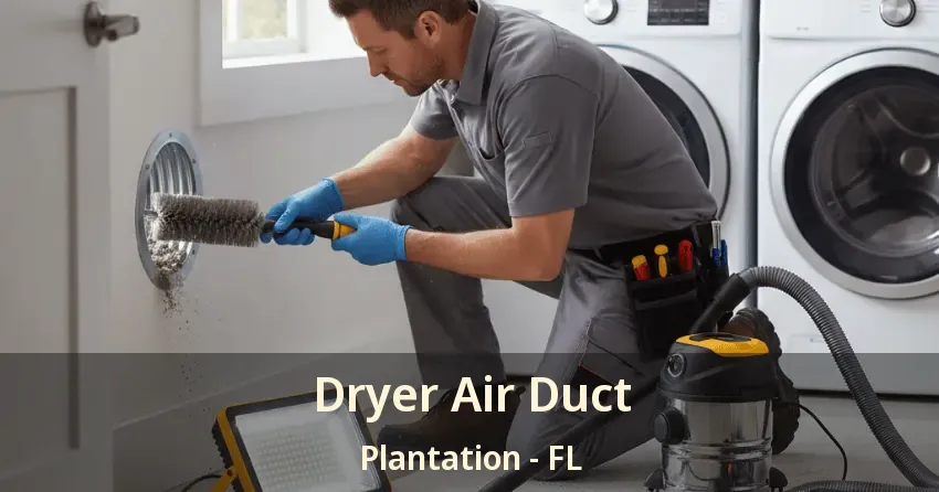 Dryer Air Duct Plantation - FL Dryer Air Duct Plantation - FL