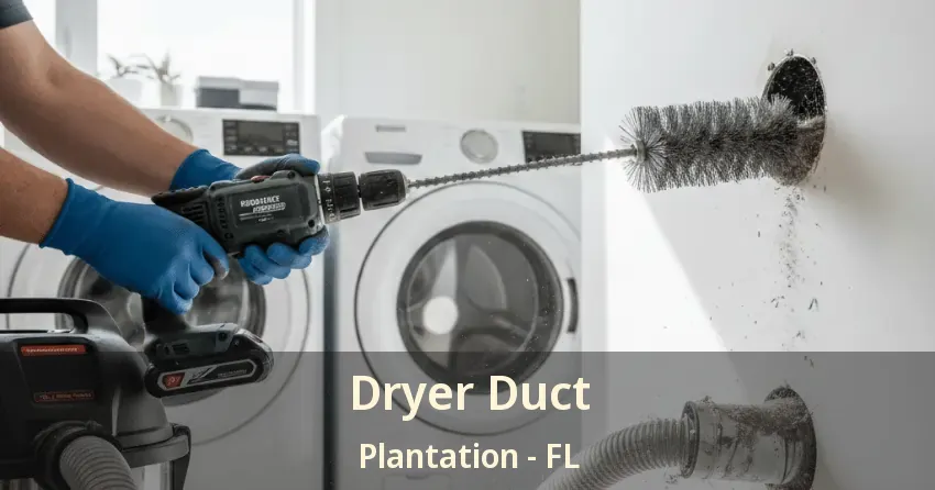 Dryer Duct Plantation - FL