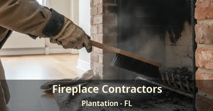 Fireplace Contractors Plantation - FL Fireplace Contractors Plantation - FL