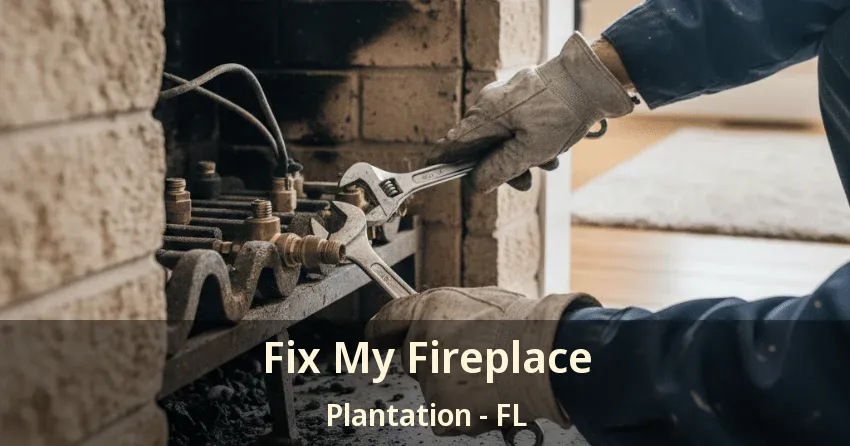 Fix My Fireplace Plantation - FL