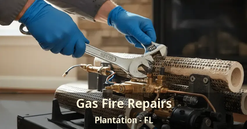 Gas Fire Repairs Plantation - FL